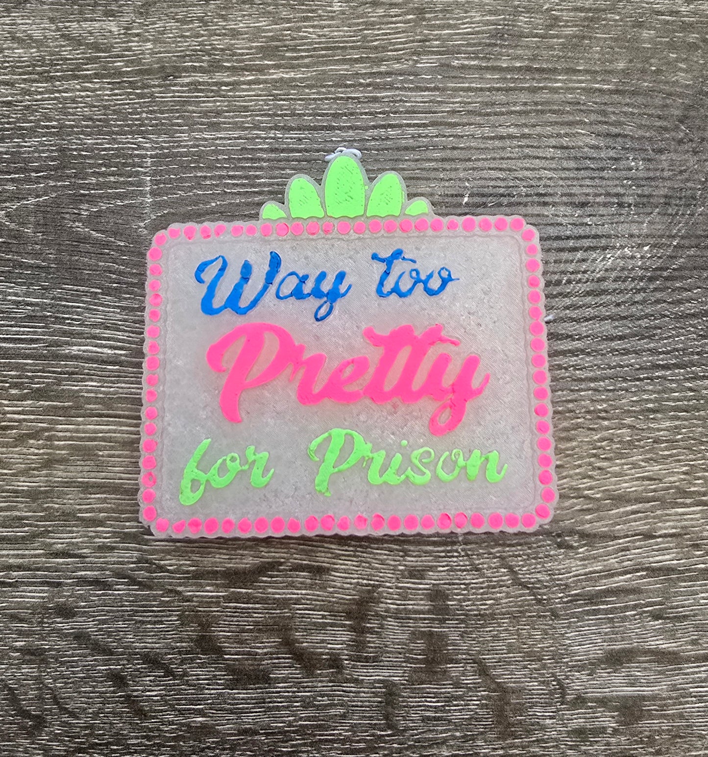Way Too Pretty for Prison - SUCK IT UP BUTTERCUP