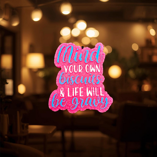 Mind Your Own Biscuits - SUCK IT UP BUTTERCUP