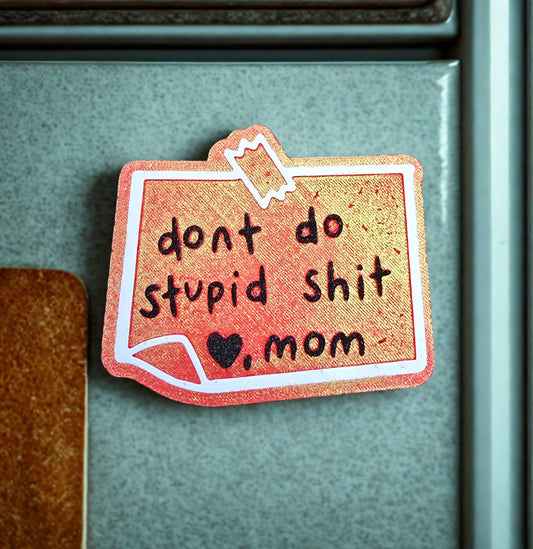 Don't do stupid shit...